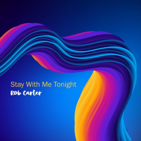 Stay With Me Tonight | Boomplay Music