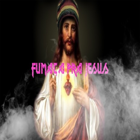 Fumaça pra Jesus | Boomplay Music