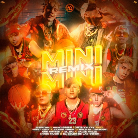 Mini Mini (feat. Jairo Vera, Sayian Jimmy, Balbi El Chamako, Son Gotten, El BAI, Galee Galee, Nysix Music, El Goldo De Las Conec) [Remix] | Boomplay Music