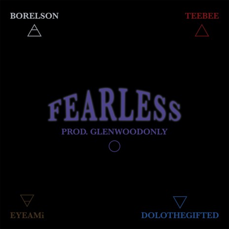 Fearless (feat. Teebee, EYEAMi & DOLOTHEGIFTED) | Boomplay Music