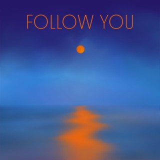 Follow You lyrics | Boomplay Music