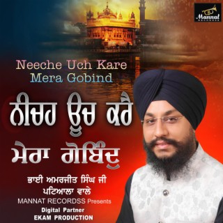 niche uch kare mera gobind new gurbani kirtan