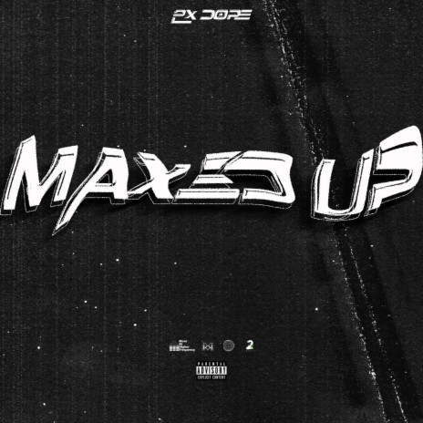 Maxed Up | Boomplay Music