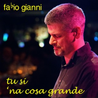 tu si 'na cosa grande