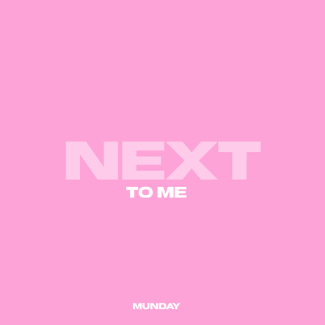 Next to Me | Boomplay Music