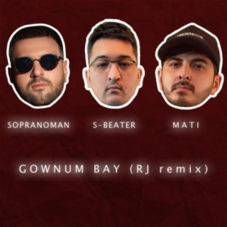 Gownum bay (feat. Mati & Sopranoman) [RJ remix]