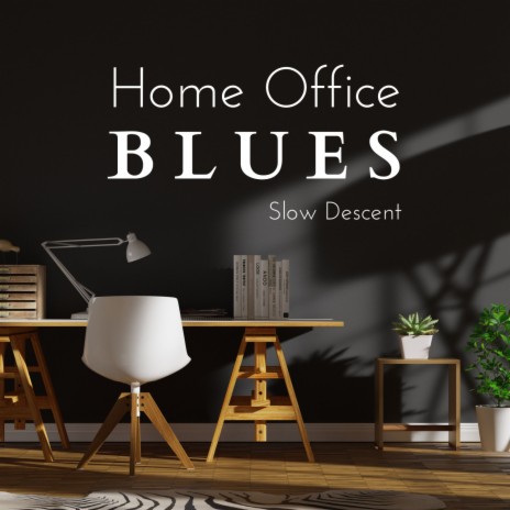 Home Office Blues | Boomplay Music