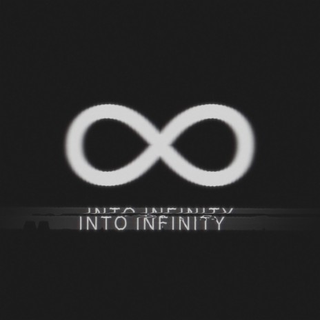 Into Infinity | Boomplay Music
