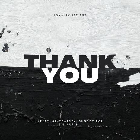 Thank You ft. AintDat3zy, Shoddy Boi & Auri B | Boomplay Music