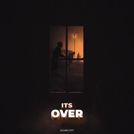 Its Over | Boomplay Music