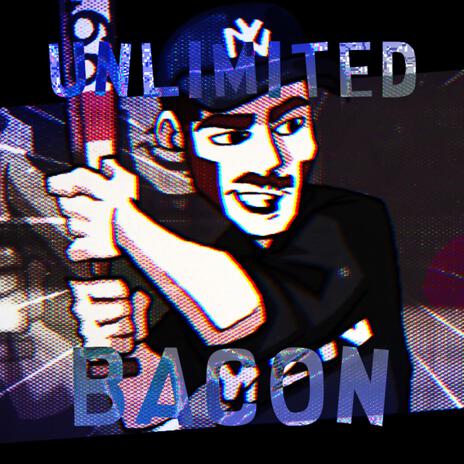 Unlimited Bacon | Boomplay Music