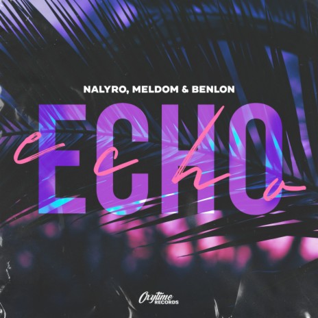 Echo ft. Meldom & Benlon