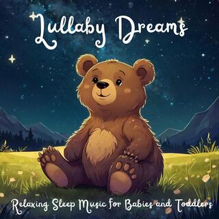 Lullaby Dreams: Relaxing Sleep Music for Babies and Toddlers