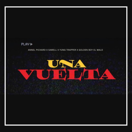 Una vuelta ft. Yung Trapper, Goldenboy El Malo & Annel Pichard | Boomplay Music