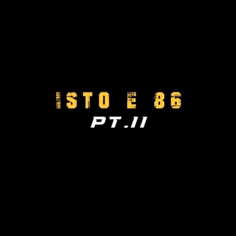 ISTO É 86 PT. II | Boomplay Music