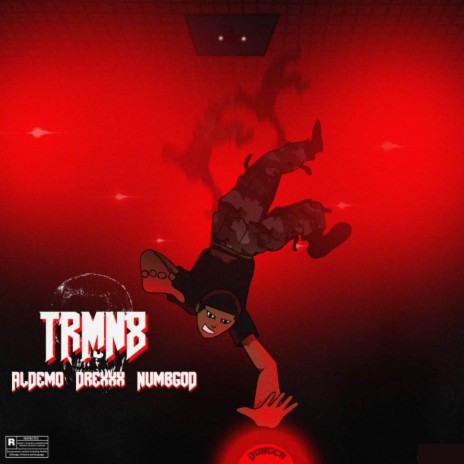 TRMN8 ft. Numbgod & Drexxx | Boomplay Music