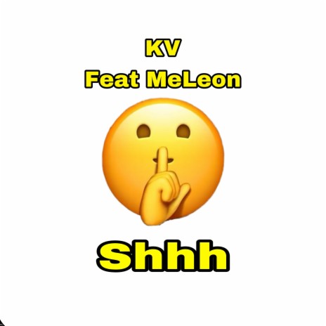 Shhh ft. MeLeon | Boomplay Music