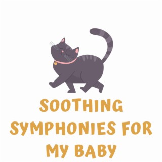 Soothing Symphonies For My Baby