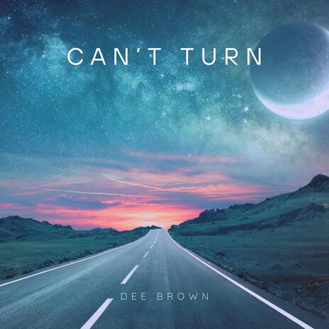 Can't Turn | Boomplay Music