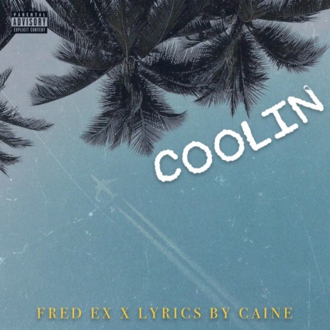 Coolin ft. Fred Ex | Boomplay Music
