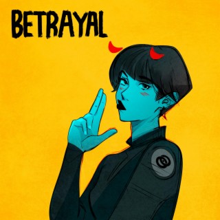 Betrayal lyrics | Boomplay Music