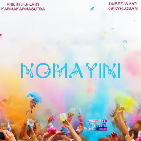 Nomayini ft. Karmakarmasutra, Dusse wavy & Greyhlobani | Boomplay Music