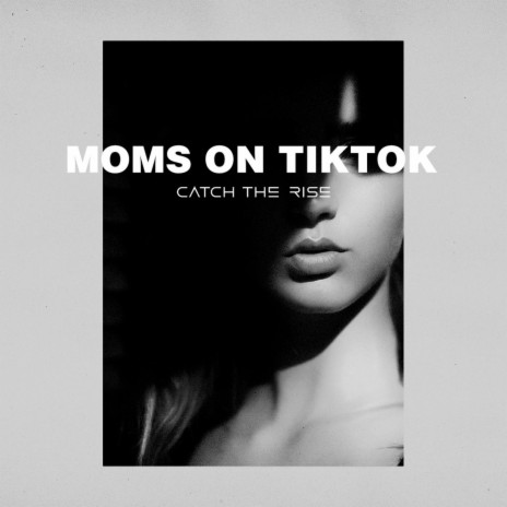 Moms on TikTok | Boomplay Music