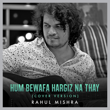 Hum Bewafa Hargiz Na Thay (Cover Version) ft. R. D. Burman | Boomplay Music