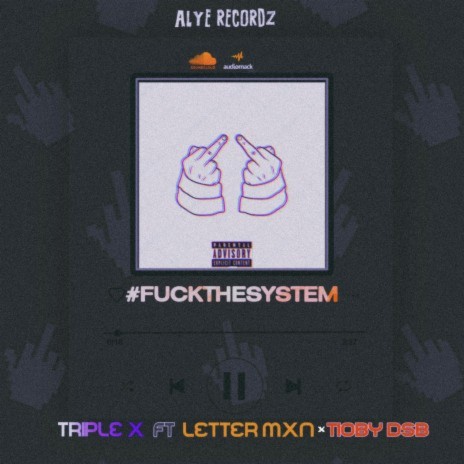 FUCK THE SYSTEM | Boomplay Music