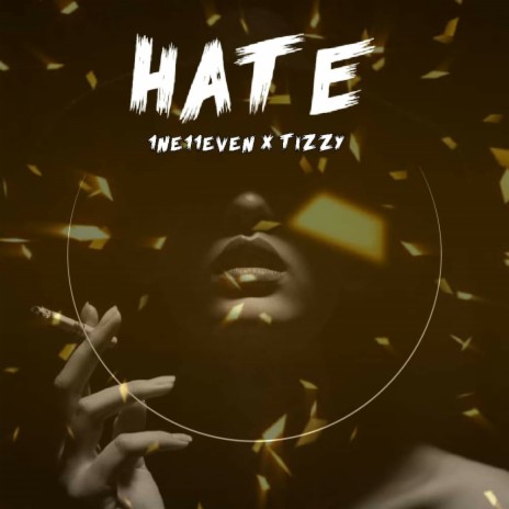 Hate ft. Tizzy | Boomplay Music