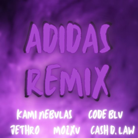 Adidas (Remix) ft. Code Blu, Mozxu, Jethro & Cash D. Law | Boomplay Music