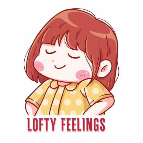 Lofty feelings | Boomplay Music