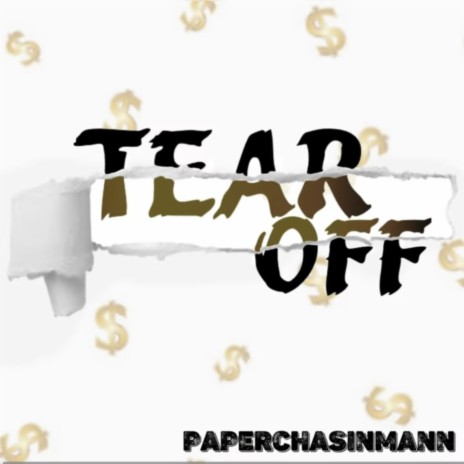 Tear Off ft. PaperChasinMann | Boomplay Music