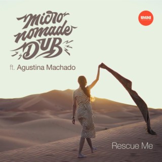 Rescue Me (feat. Agustina Machado)