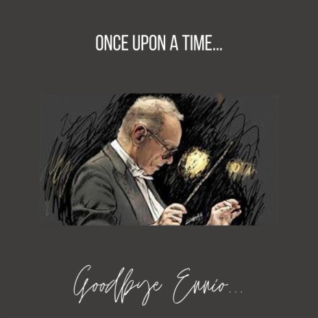 Once Upon a Time... (Goodbye Ennio) | Boomplay Music