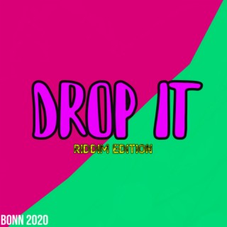 Drop It (Riddim Edition) (Riddim Edition)