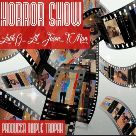 Horror Show ft. LuckG, Lil Jason & T Man