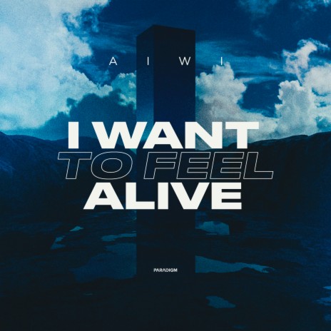 I Want to Feel Alive