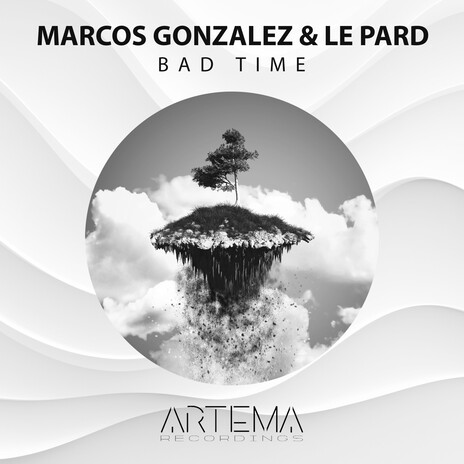 Bad Time ft. Le Pard | Boomplay Music