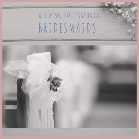 Wedding Processional: Bridesmaids | Boomplay Music