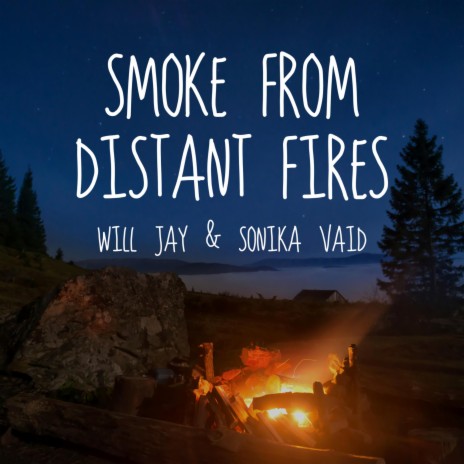 Smoke from Distant Fires ft. Sonika Vaid | Boomplay Music