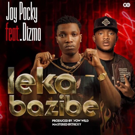 Leka Bazibe ft. Dizmo | Boomplay Music