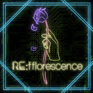 RE:fflorescence