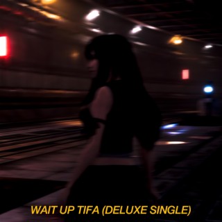 WAIT UP TIFA! (Tour Version) ft. Saccente lyrics | Boomplay Music