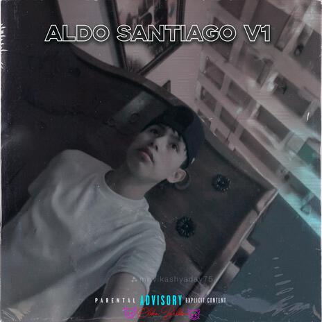 Aldo Santiago V1 | Boomplay Music