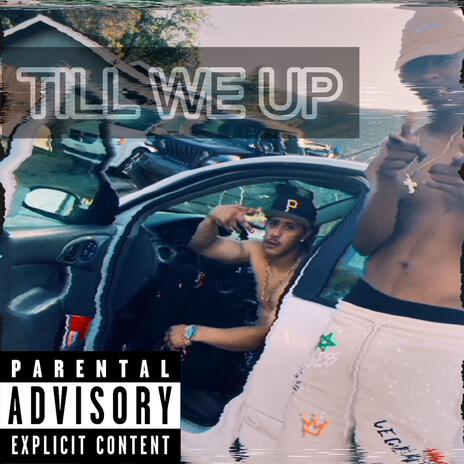 TILL WE UP | Boomplay Music
