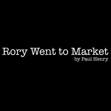 Rory Went To Market | Boomplay Music