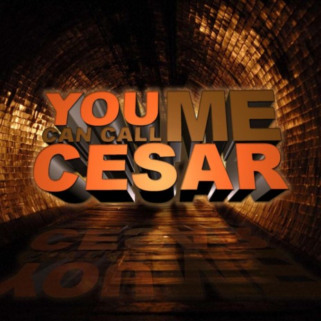 You Can Call Me Cesar ft. Ceez | Boomplay Music