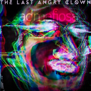 The Last Angry Clown (Radio Edit) lyrics | Boomplay Music