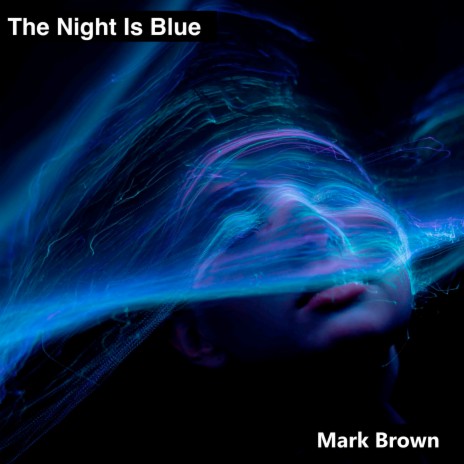 The Night Is Blue | Boomplay Music
